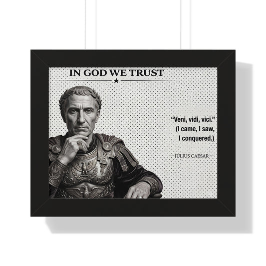 Framed poster with Roman soldier, 'In God We Trust' above, and Julius Caesar quote below.