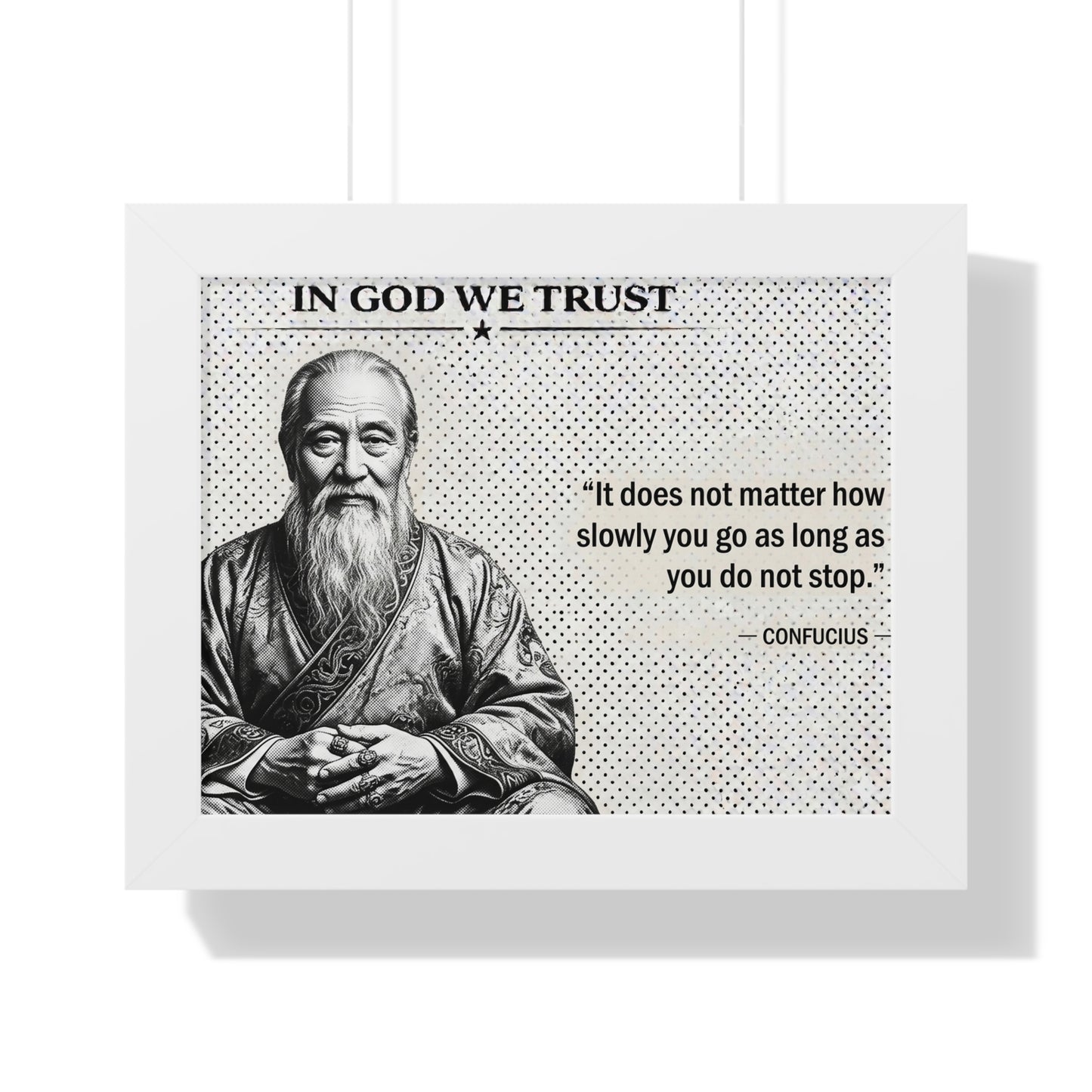 Framed print with Confucius quote 'It does not matter how slowly you go as long as you do not stop.'
