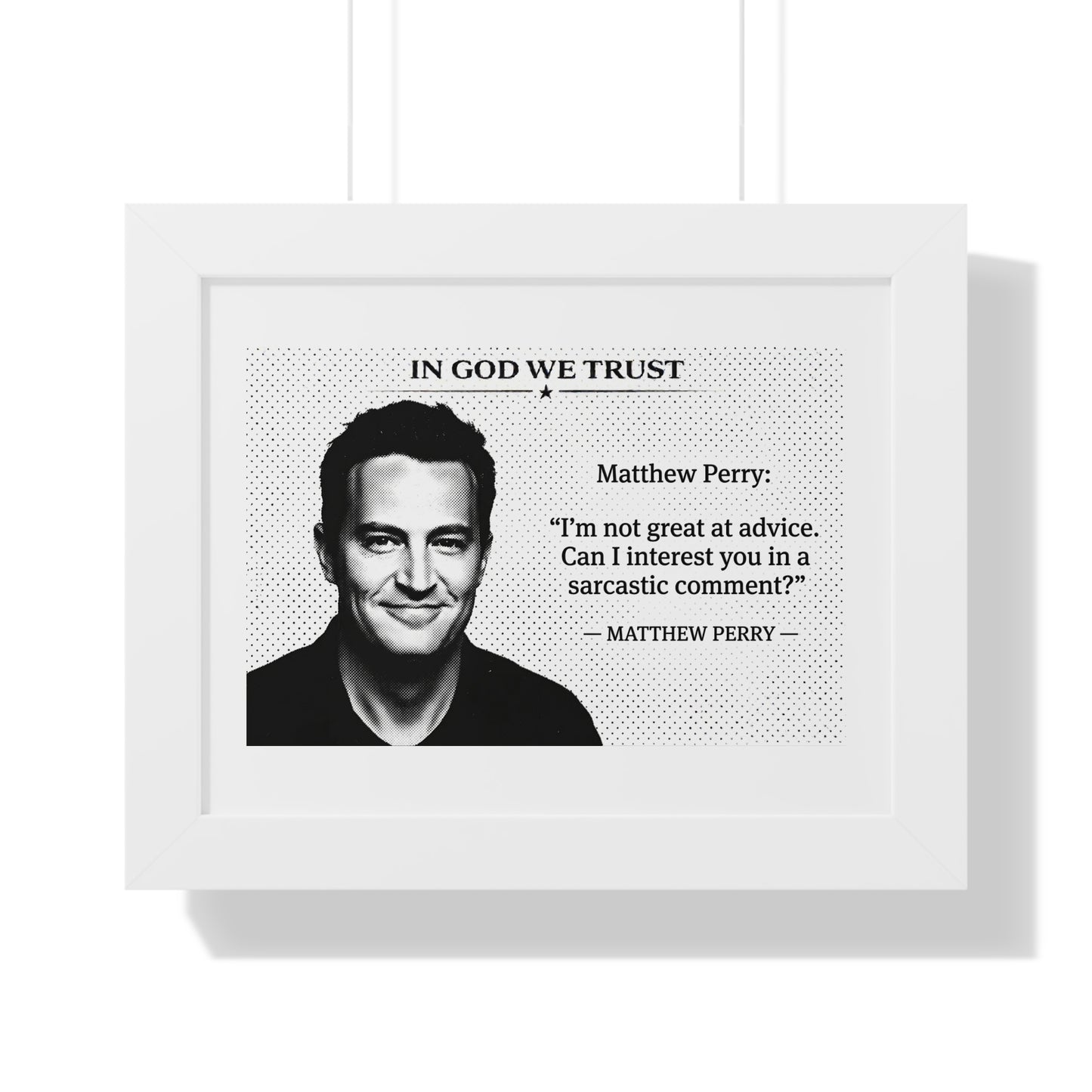 Framed print with a black and white photo of a person and humorous quote on a white background