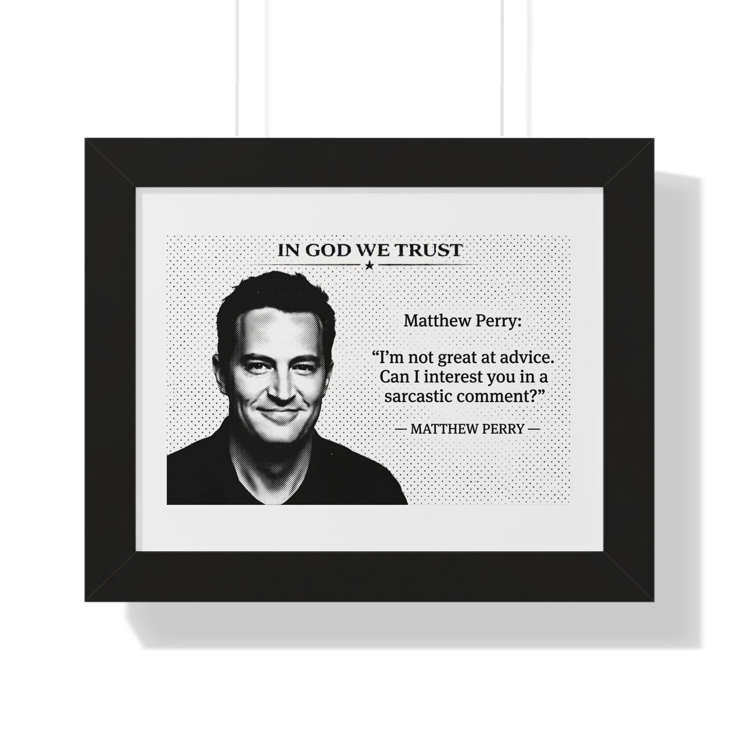 Framed print with a black and white photo of a person and humorous text, on a white background.