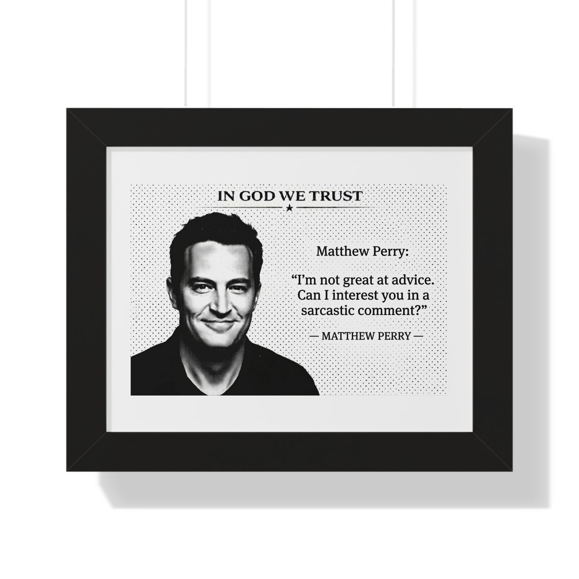 Framed print with a black and white photo of a person and humorous text, on a white background.