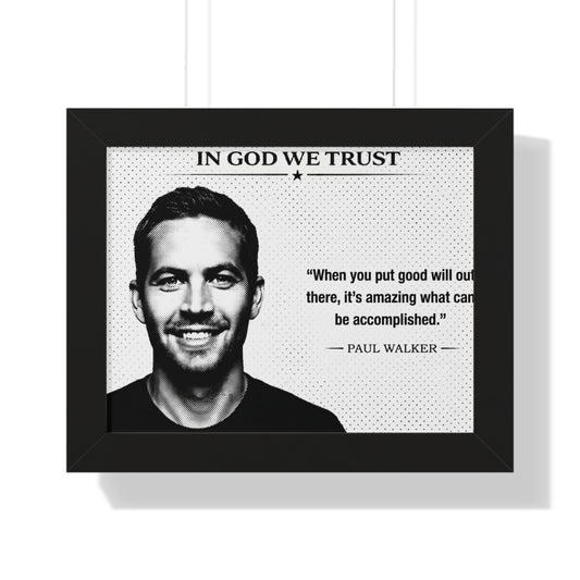 Framed poster with a portrait of a person and a quote by Paul Walker, featuring the text 'In God We Trust'.