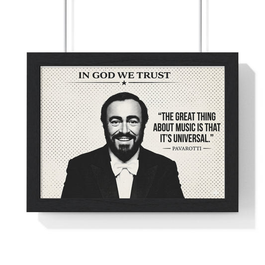 Framed poster with a portrait of a man and a quote, featuring the text 'In God We Trust' and 'The great thing about music is that it's universal. Pavarotti'.