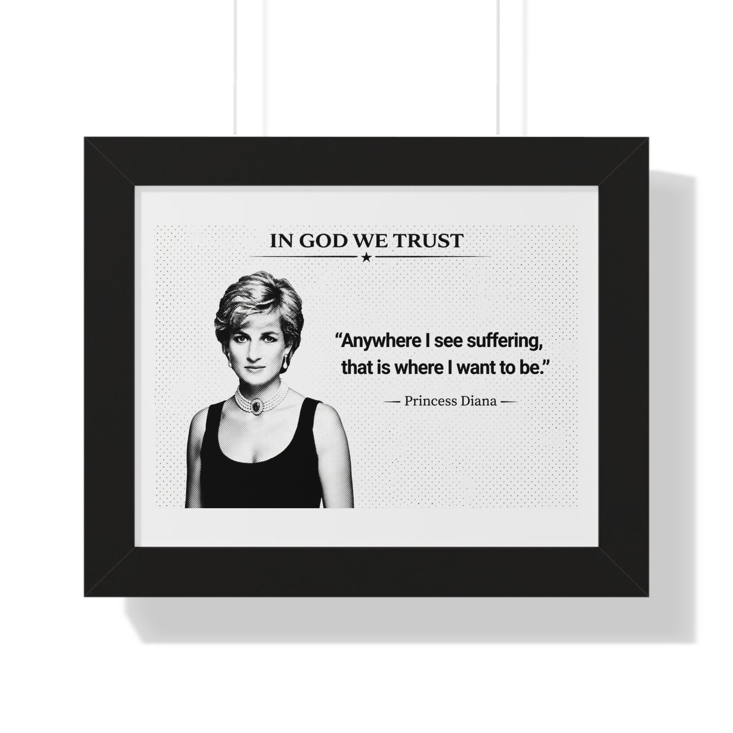 Framed print with Princess Diana's quote 'Anywhere I see suffering, that is where I want to be.'