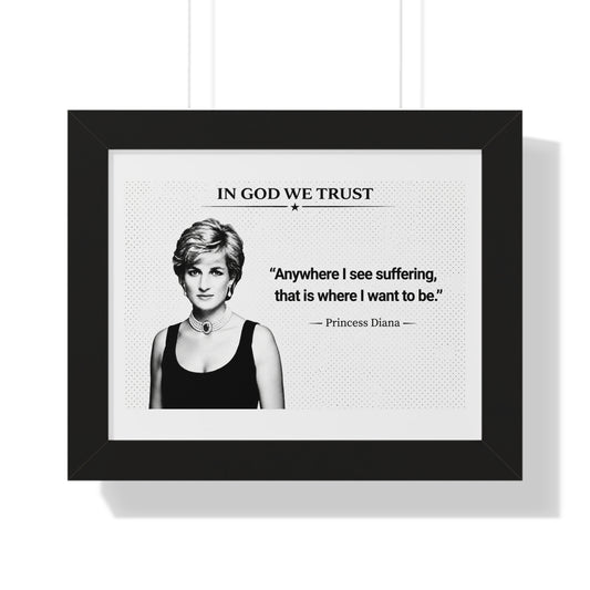 Framed print with Princess Diana's quote 'Anywhere I see suffering, that is where I want to be.'