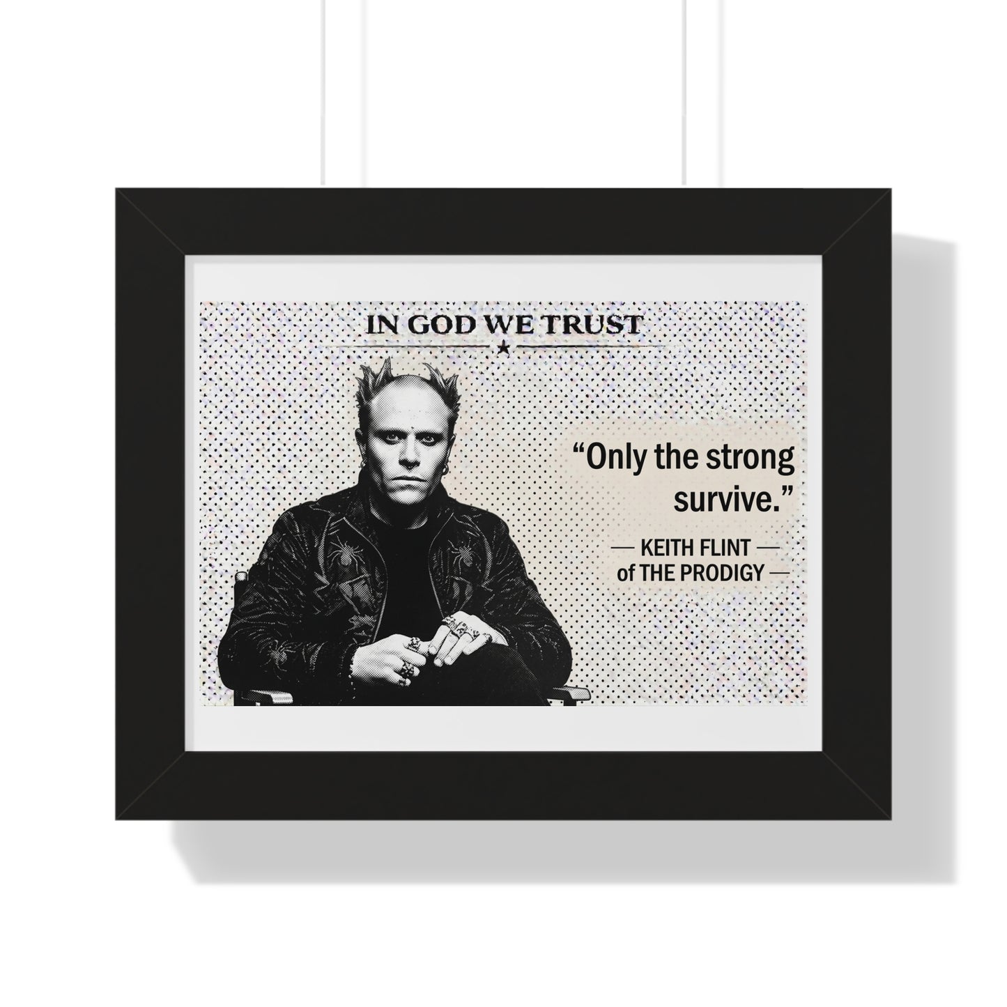 Framed poster with a quote by Keith Flint of The Prodigy on a white background