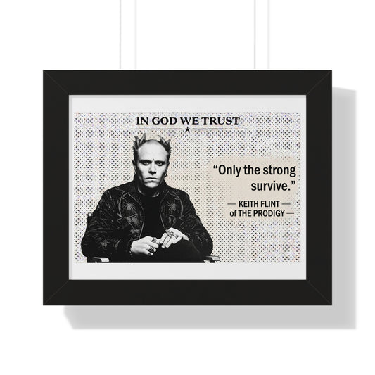 Framed poster with a quote by Keith Flint of The Prodigy on a white background
