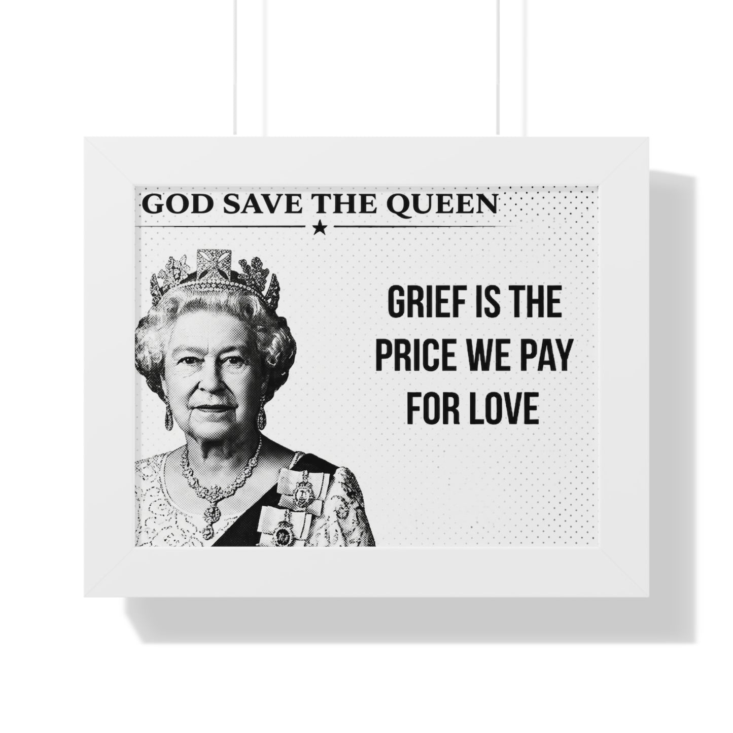 Poster with a portrait of a queen and text 'God Save the Queen' and 'Grief is the price we pay for love' on a white background.