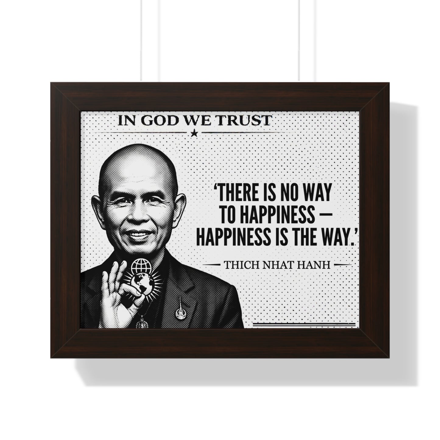 Framed poster with Thich Nhat Hanh's quote 'There is no way to happiness - happiness is the way.'