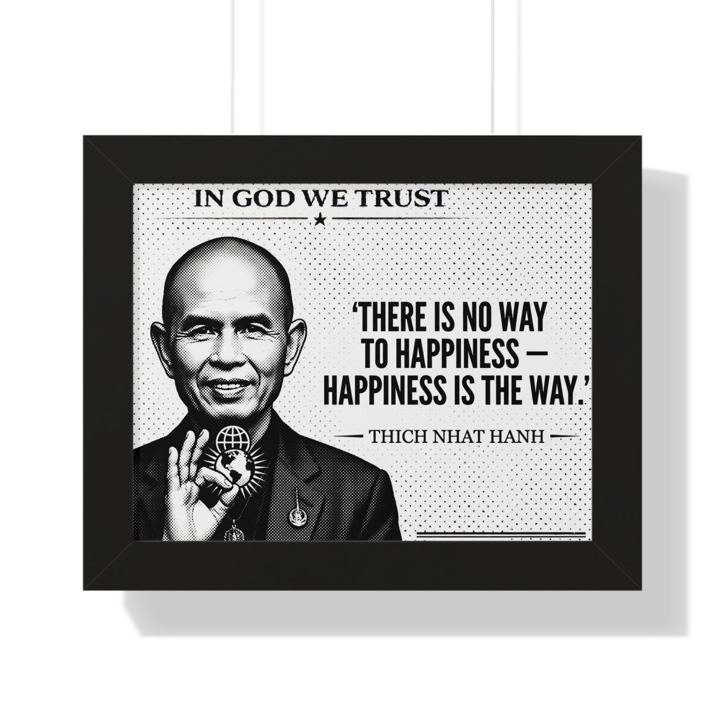 Framed poster with Thich Nhat Hanh quote 'There is no way to happiness - happiness is the way.'
