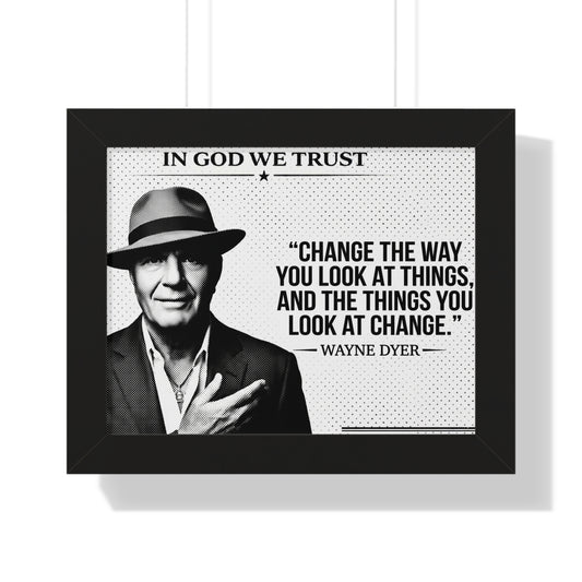 Framed poster with a quote by Wayne Dyer and a portrait of a man wearing a hat.