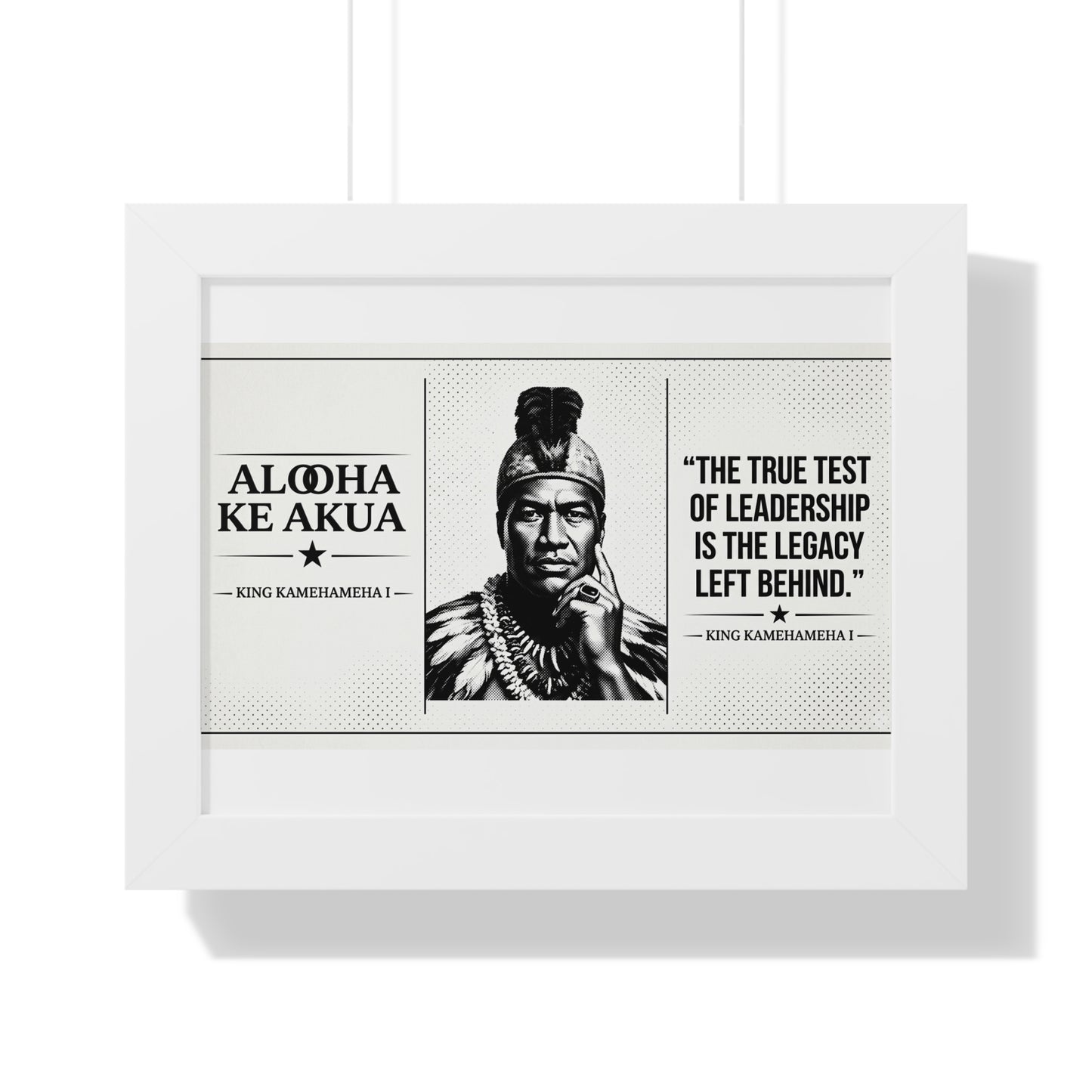 Framed print with King Kamehameha I's quote and name on a white background